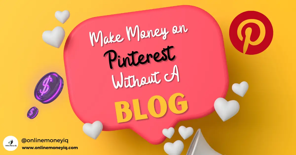 Read more about the article How To Make Money On Pinterest Without A Blog