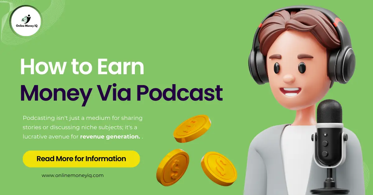 Read more about the article Unlock Podcast Cash: How to Earn Money Via Podcast 2024