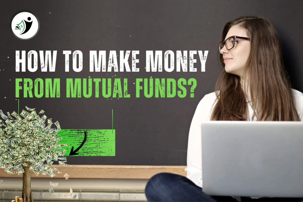 how-to-make-money-from-mutual-funds