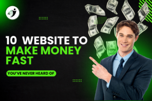 Read more about the article 10 Secret Websites to Make Money Fast You’ve Never Heard Of