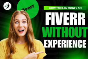 Read more about the article How to Earn Money on Fiverr Without Experience