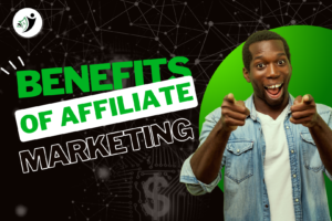 Read more about the article Top 10 Benefits of Affiliate Marketing Success