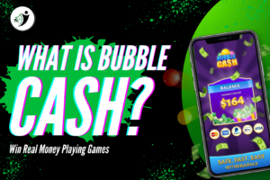 Read more about the article What is Bubble Cash? Win Real Money Playing Games!